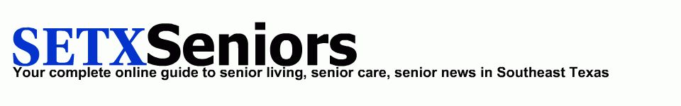 southeast texas senior news, senior magazine Beaumont Tx, senior newspaper Beaumont TX, senior magazine Southeast Texas, senior newspaper Southeast Texas