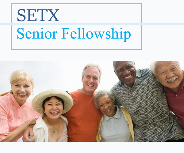 Senior fellowship SETX, senior activities Mid County, senior nutrition Port Neches