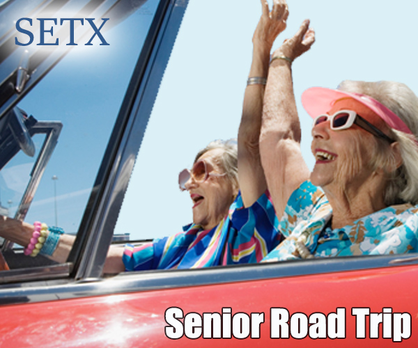 Southeast Texas Senior Road Trip Houston SETX Seniors